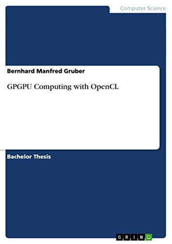 GPGPU Computing with OpenCL by Bernhard Manfred Gruber 9783656829843