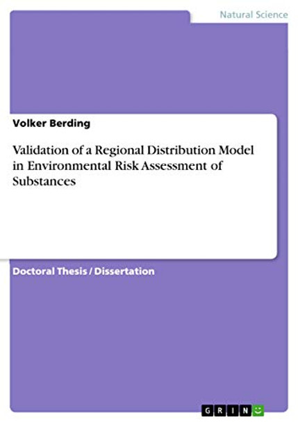 Validation of a Regional Distribution Model in Environmental Risk Assessment of Substances by Volker Berding 9783656898771