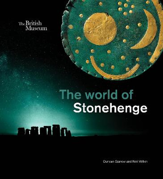 The World of Stonehenge by Duncan Garrow