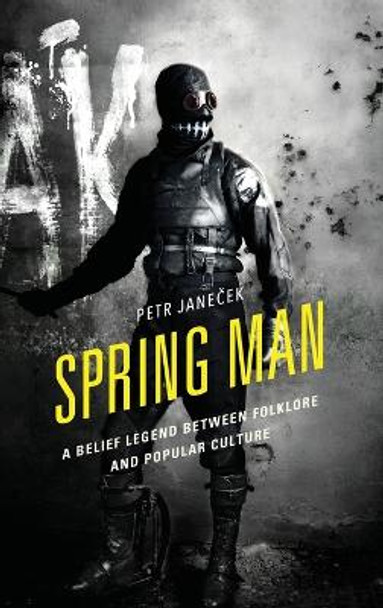 Spring Man: A Belief Legend between Folklore and Popular Culture by Petr Janecek