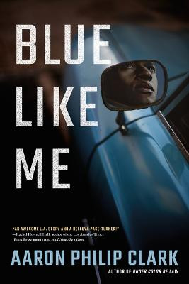 Blue Like Me by Aaron Philip Clark