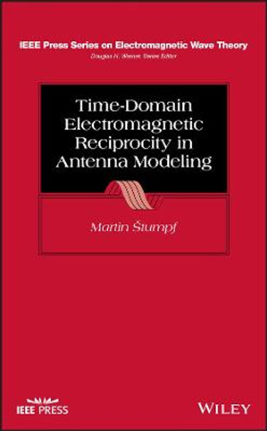 Time-Domain Electromagnetic Reciprocity in Antenna Modeling by Martin Stumpf