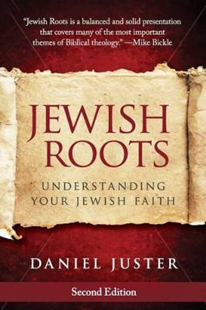 Jewish Roots: Understanding Your Jewish Faith by Daniel Juster