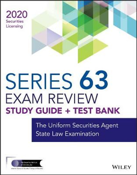 Wiley Series 63 Securities Licensing Exam Review 2020 + Test Bank: The Uniform Securities State Law Examination by Wiley