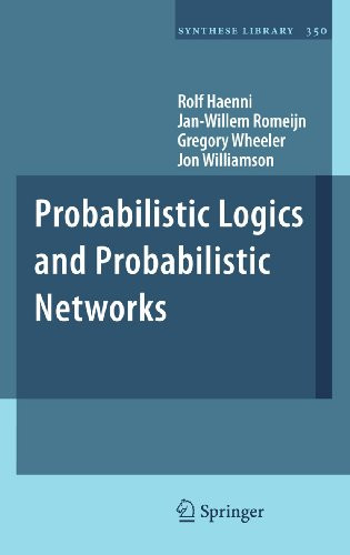 Probabilistic Logics and Probabilistic Networks by Rolf Haenni 9789400734432