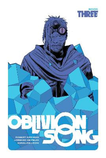 Oblivion Song by Kirkman & De Felici, Book 3 by Robert Kirkman