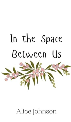 In the Space Between Us by Alice Johnson 9789908010342
