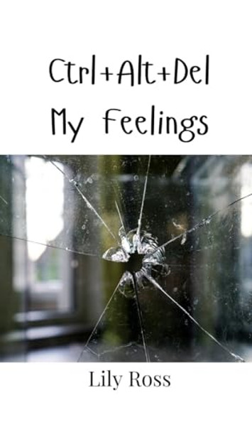 Ctrl+Alt+Del My Feelings by Lily Ross 9789916948446