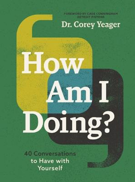 How Am I Doing?: 40 Conversations to Have with Yourself by Dr. Corey Yeager