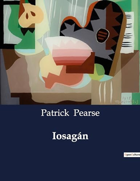 Iosagán by Patrick Pearse 9791041999606