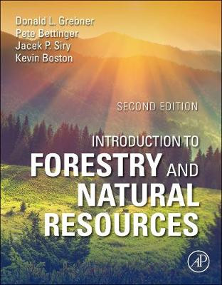 Introduction to Forestry and Natural Resources by Donald L. Grebner