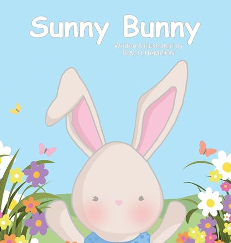 Sunny Bunny by Traci Champion 9798218379834
