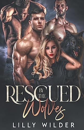 Rescued By The Wolves by Lilly Wilder 9798223036074