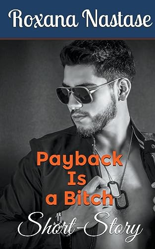 Payback Is a Bitch by Roxana Nastase 9798223351221