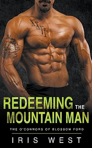 Redeeming The Mountain Man by Iris West 9798223966449