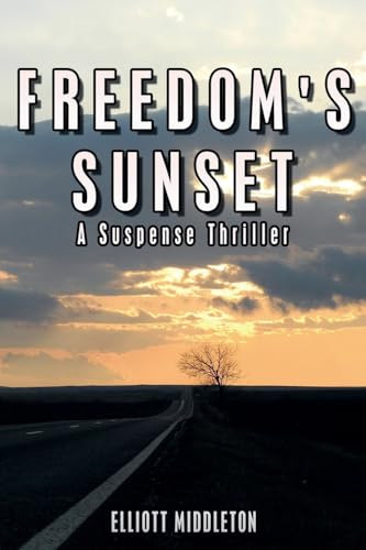 Freedom's Sunset by Elliott Middleton 9798227728197