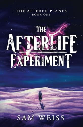 The Afterlife Experiment by Sam Weiss 9781738944040