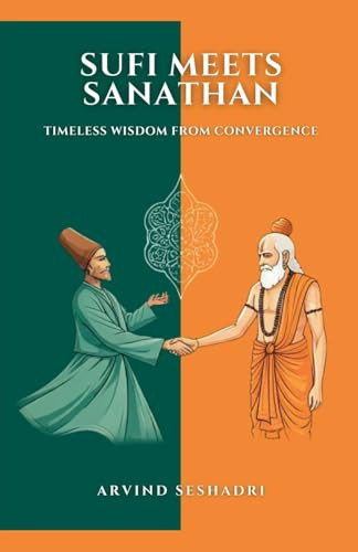 Sufi meets Sanathan by Arvind Seshadri 9798230564447