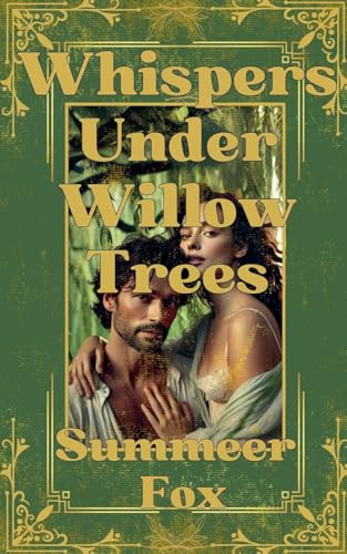 Whispers Under Willow Trees by Summeer Fox 9798230626428