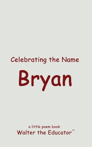 Celebrating the Name Bryan by Walter the Educator 9798330245789