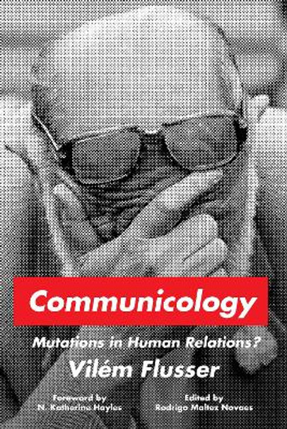 Communicology: Mutations in Human Relations by Vilem Flusser