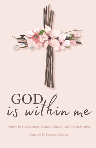 God is within me by Shai Johnson 9798869250902