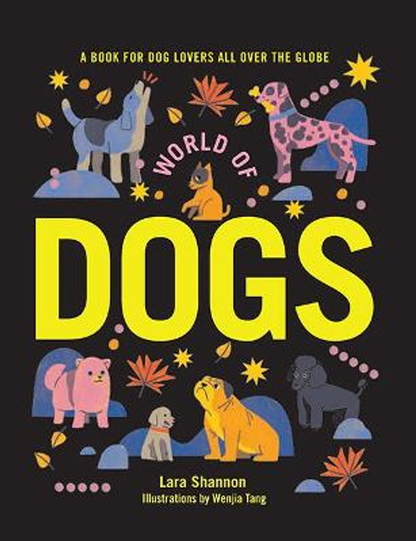 Destination Dog: A Little Book for Dog Lovers All Over the World by Lara Shannon