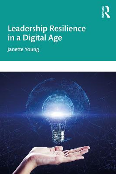 Leadership Resilience in a Digital Age by Janette Young