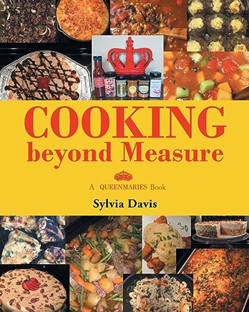 Cooking beyond Measure by Sylvia Davis 9798887634678