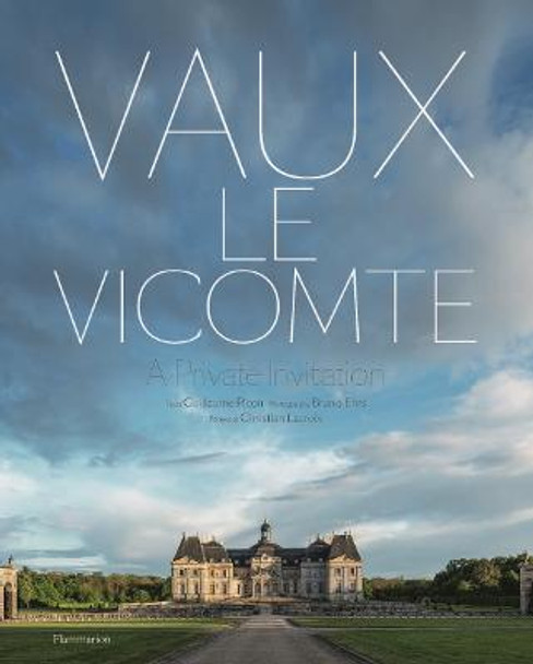 Vaux-le-Vicomte: A Private Invitation by Guillaume Picon