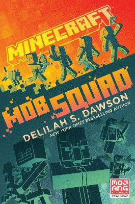 Minecraft: Mob Squad by Delilah S Dawson