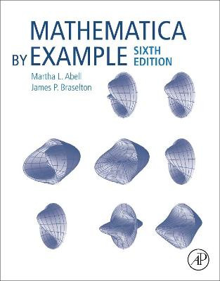 Mathematica by Example by Martha L. L. Abell