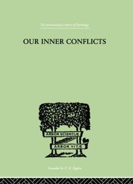 Our Inner Conflicts: A CONSTRUCTIVE THEORY OF NEUROSIS by Karen Horney