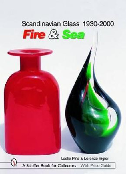 Scandinavian Glass 1930-2000: Fire and Sea by Leslie Pina