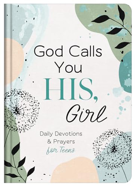 God Calls You His, Girl: Daily Devotions and Prayers for Teens by Compiled by Barbour Staff 9798891510074