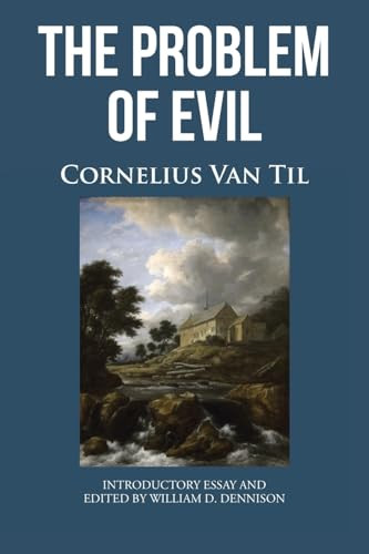 The Problem of Evil by Cornelius Van Til 9798892437011