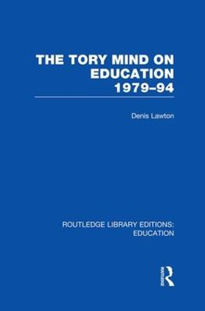 The Tory Mind on Education: 1979-1994 by D. Lawton