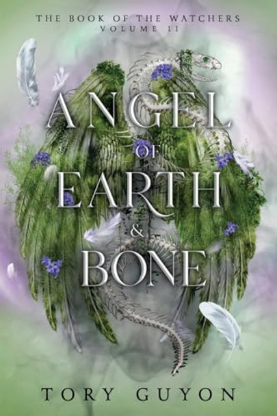 Angel of Earth & Bone by Tory Guyon 9798987239148