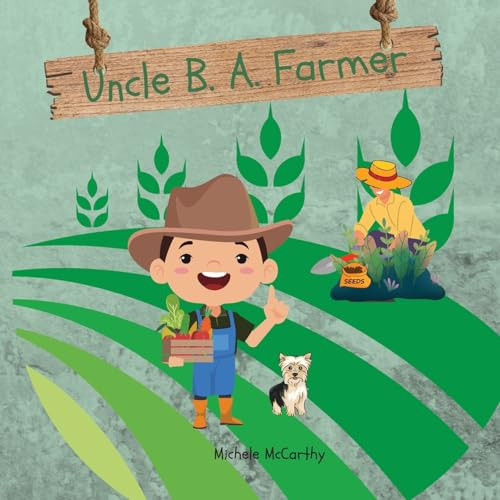 Uncle B. A. Farmer by Michele McCarthy 9798987408124