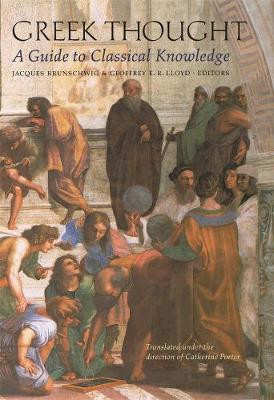 Greek Thought: A Guide to Classical Knowledge by Jacques Brunschwig