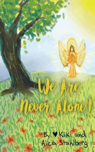 We Are Never Alone! by Kiki Stahlberg 9798988500858