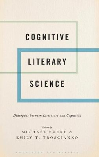 Cognitive Literary Science: Dialogues between Literature and Cognition by Michael Burke