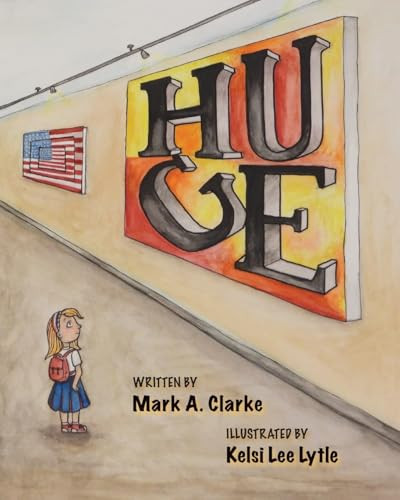 Huge by Mark A Clarke 9798991416108