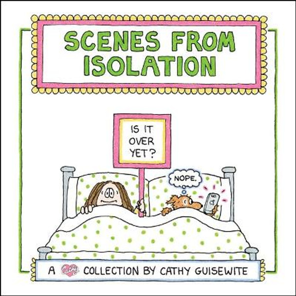 Scenes from Isolation by Cathy Guisewite