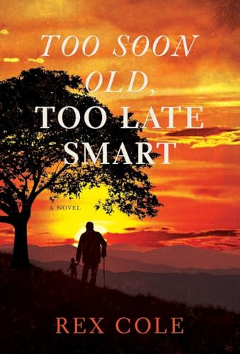 Too Soon Old, Too Late Smart by Rex Cole 9781959411932