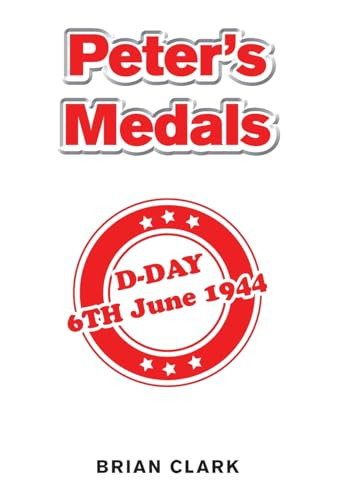 Peter's Medals by Brian Clark 9781543497526