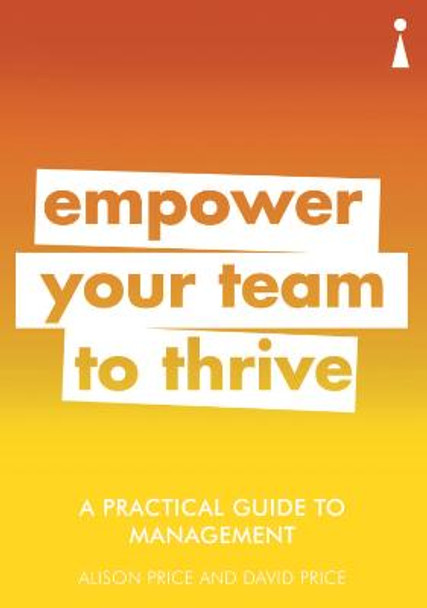 A Practical Guide to Management: Empower Your Team to Thrive by Alison Price