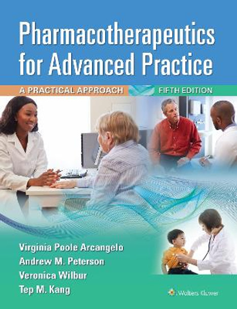 Pharmacotherapeutics for Advanced Practice by Virginia Poole Arcangelo