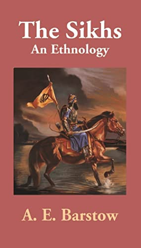 The Sikhs: An Ethnology by A E Barstow 9789351285830