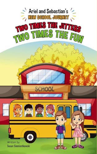 Two Times the Jitters, Two Times the Fun: Ariel and Sebastian's New School Journey by Susan Siemiontkowski 9789693992694